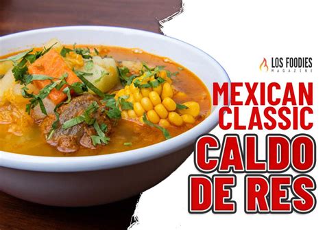   Caldo de Res: A Flavorful Fiesta In Every Spoonful!