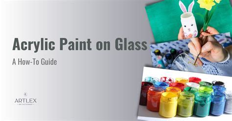 How to Set Acrylic Paint on Glass: A Comprehensive Guide to Creating Durable and Vibrant Artwork